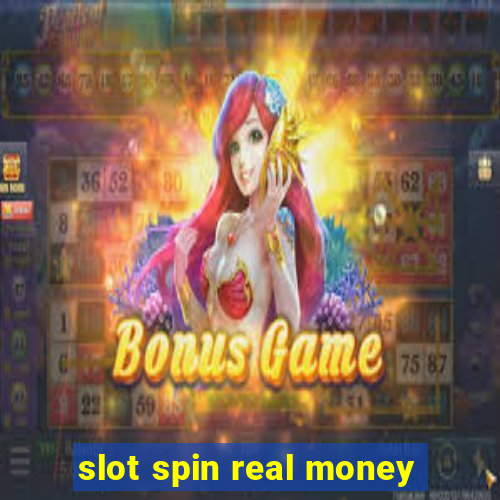 slot spin real money