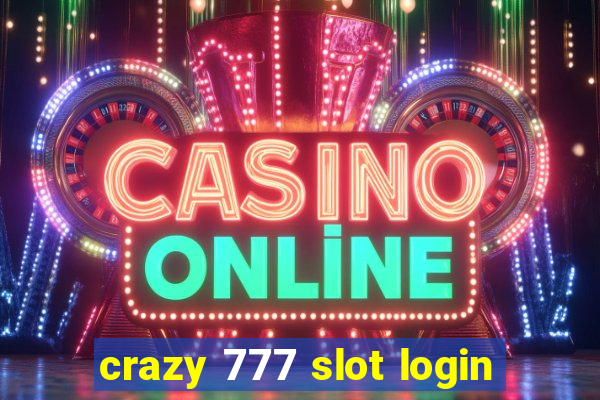 crazy 777 slot login