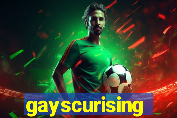 gayscurising