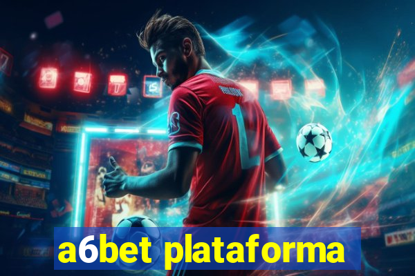 a6bet plataforma