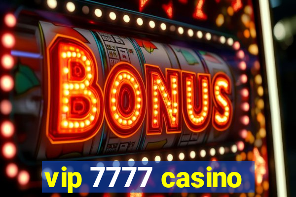 vip 7777 casino