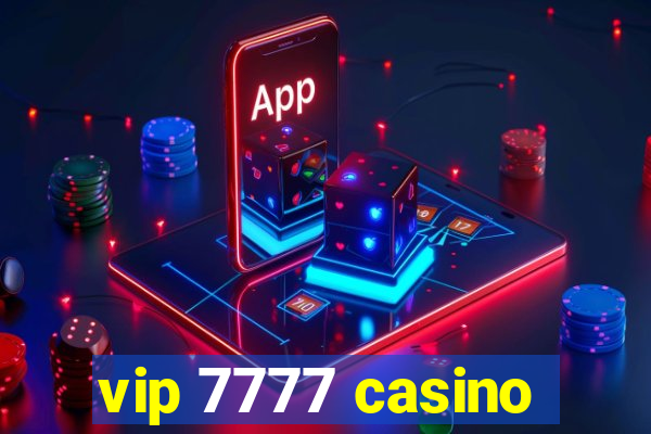 vip 7777 casino