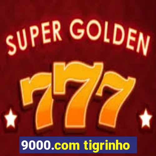 9000.com tigrinho