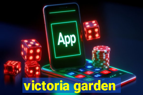 victoria garden