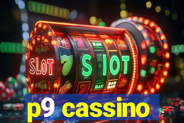 p9 cassino