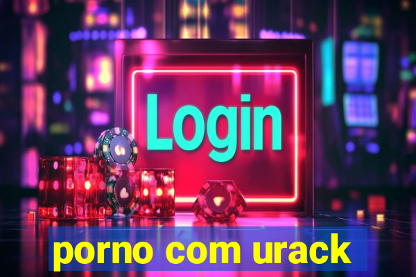 porno com urack