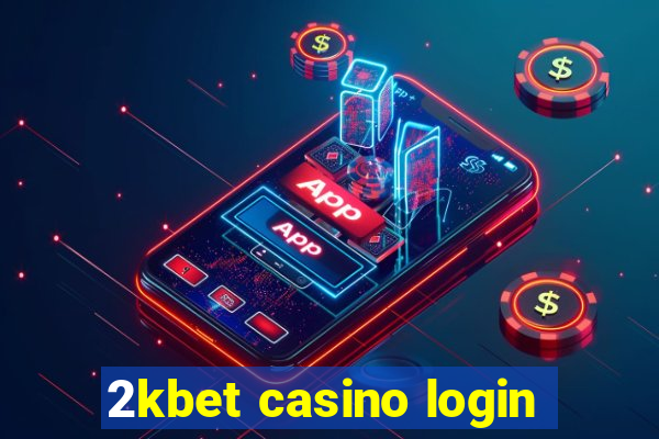 2kbet casino login