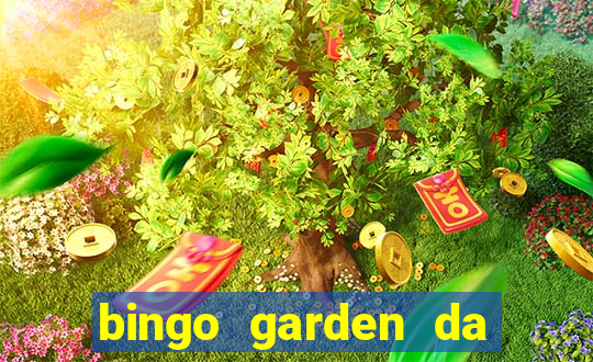 bingo garden da dinheiro mesmo