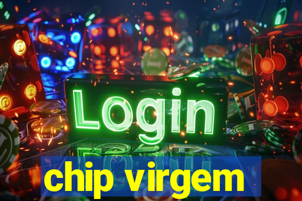 chip virgem