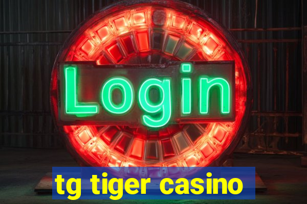 tg tiger casino