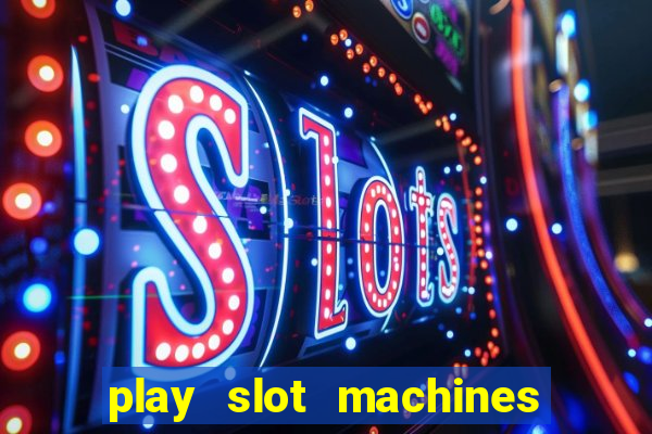 play slot machines online for real money