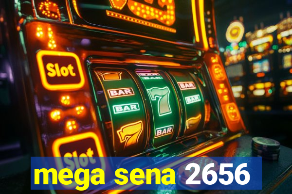 mega sena 2656