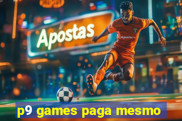 p9 games paga mesmo