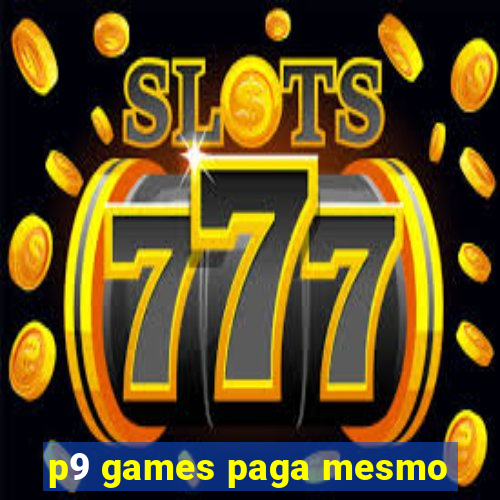 p9 games paga mesmo