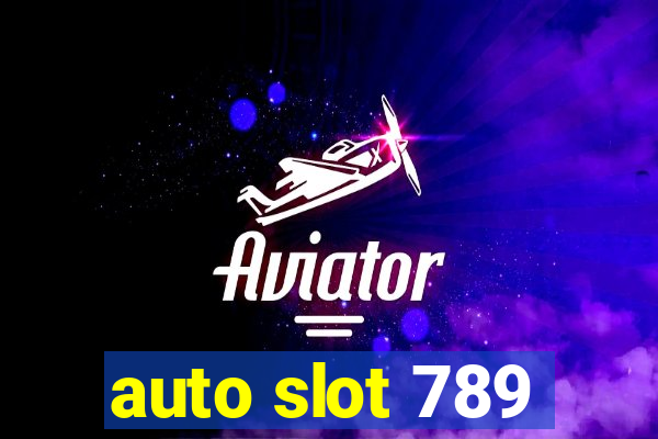 auto slot 789