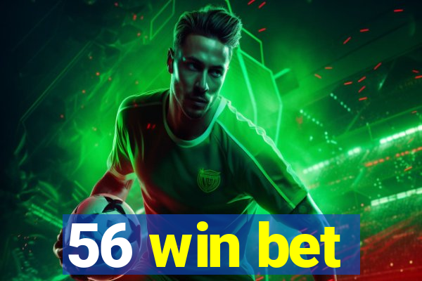 56 win bet