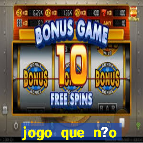 jogo que n?o precisa depositar