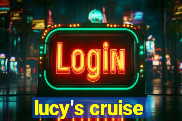 lucy's cruise