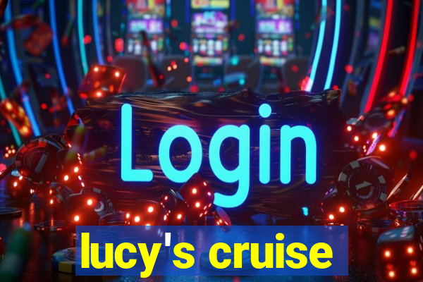 lucy's cruise