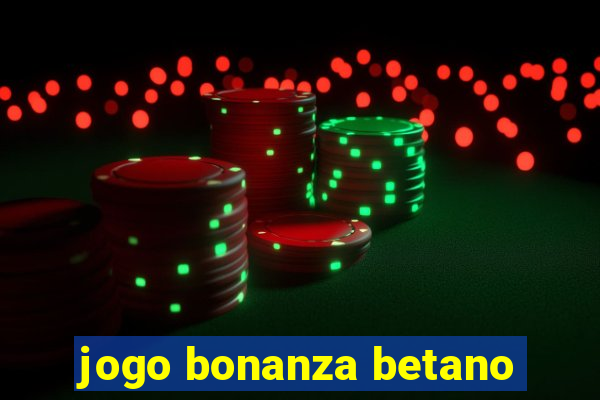 jogo bonanza betano