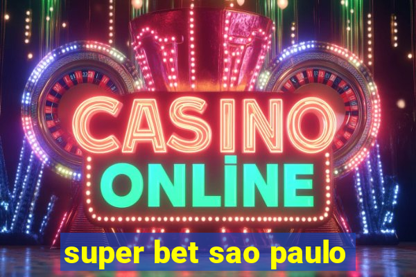 super bet sao paulo