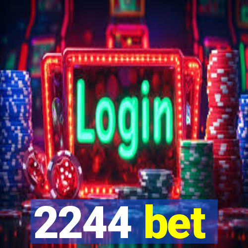 2244 bet