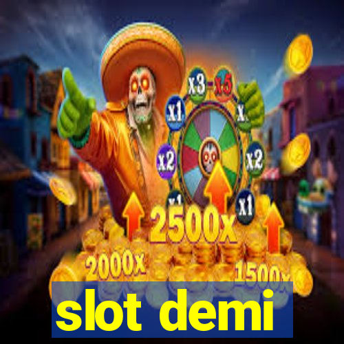 slot demi