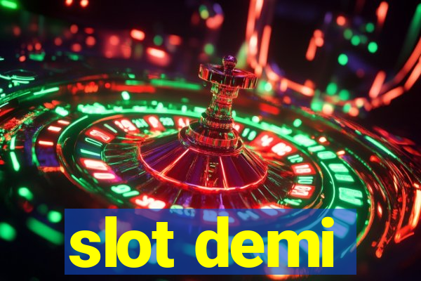 slot demi