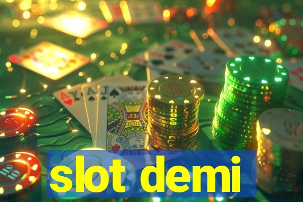 slot demi