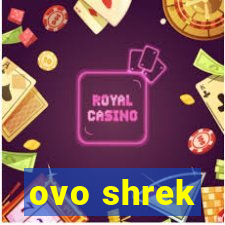 ovo shrek