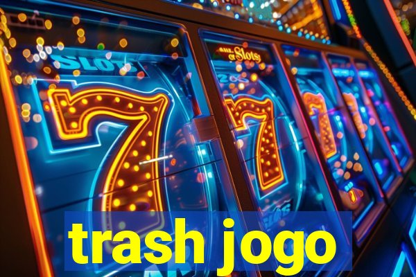 trash jogo