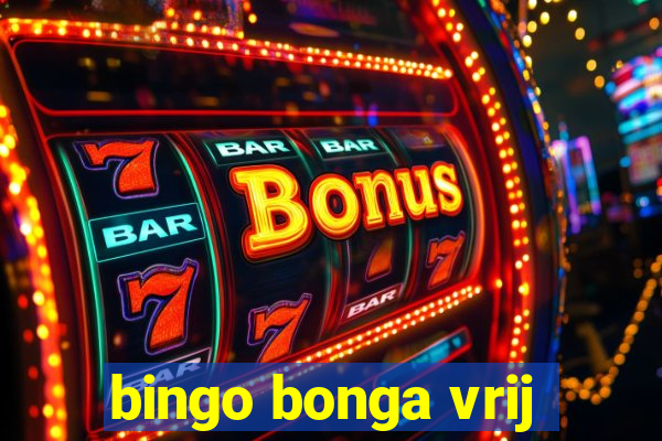 bingo bonga vrij