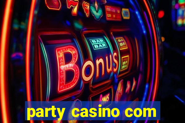 party casino com