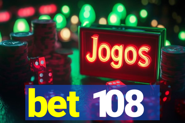 bet 108