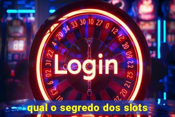 qual o segredo dos slots