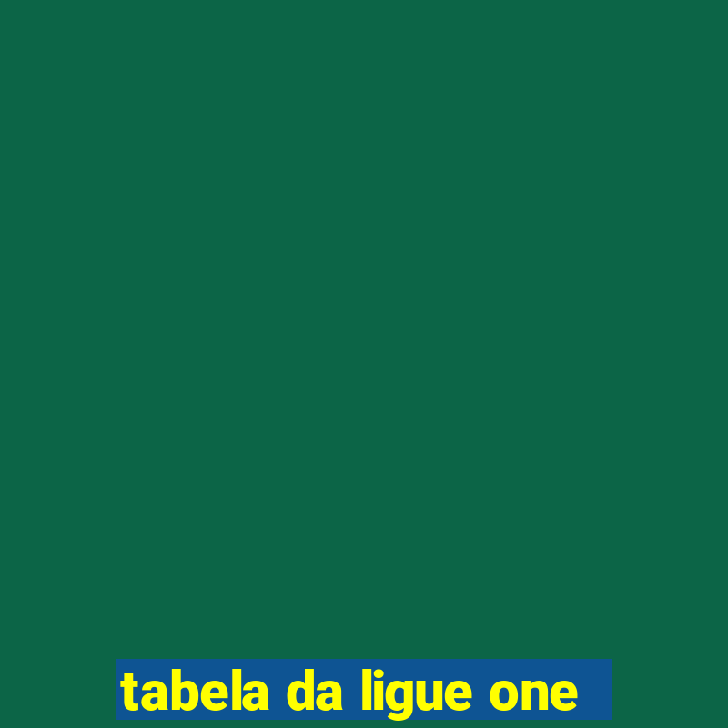 tabela da ligue one