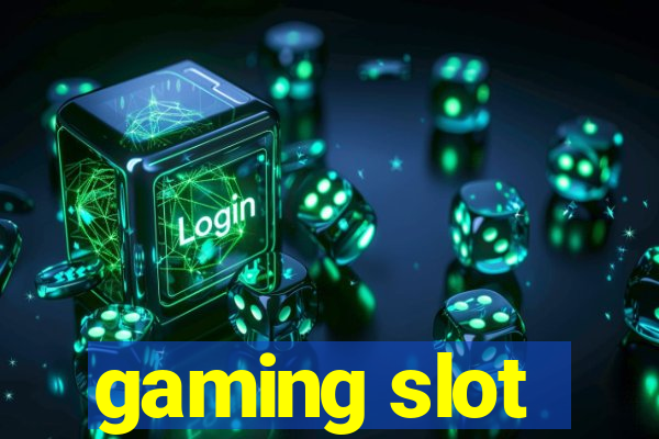 gaming slot