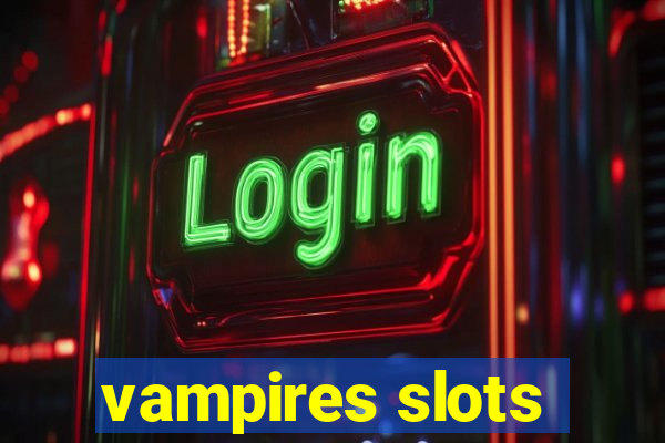 vampires slots