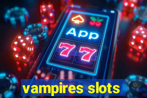 vampires slots