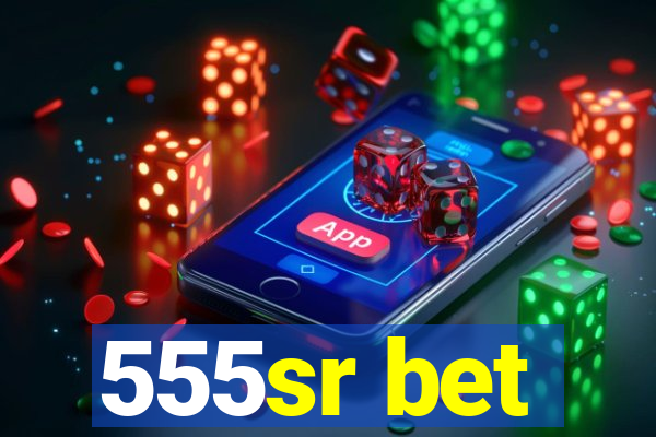 555sr bet