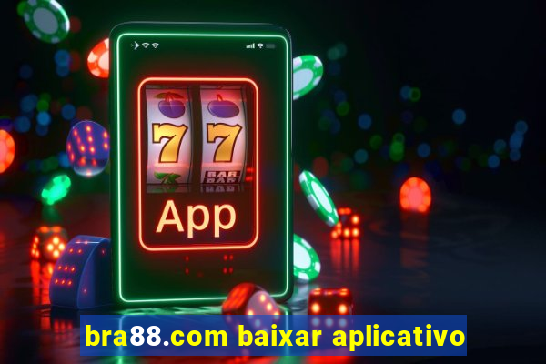 bra88.com baixar aplicativo