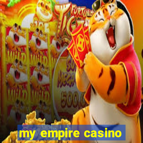 my empire casino