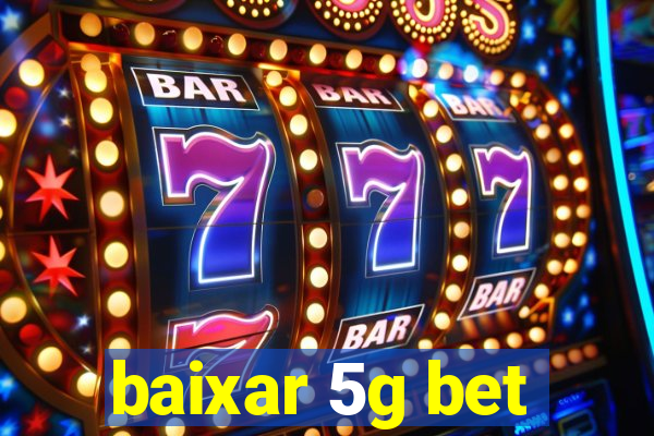 baixar 5g bet