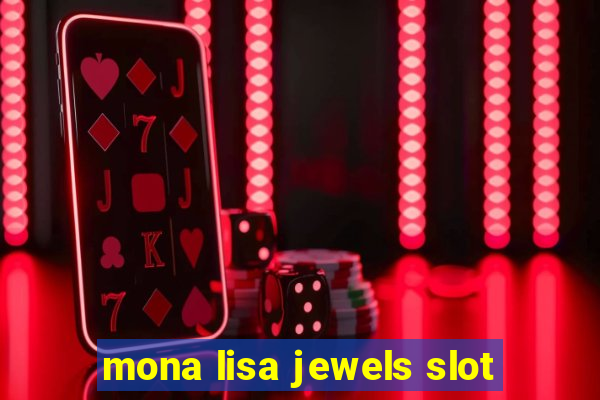 mona lisa jewels slot