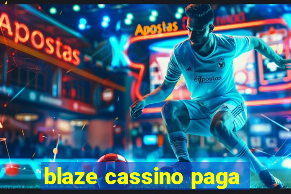 blaze cassino paga