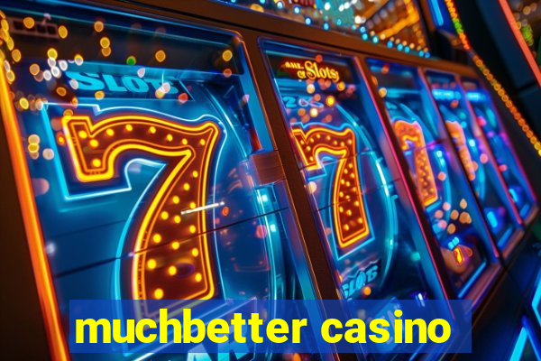 muchbetter casino