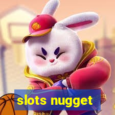 slots nugget