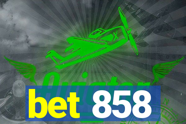 bet 858