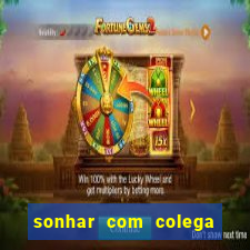 sonhar com colega de trabalho jogo do bicho