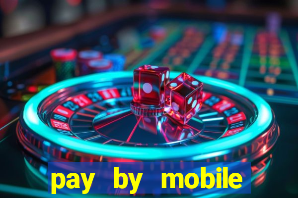 pay by mobile online casino